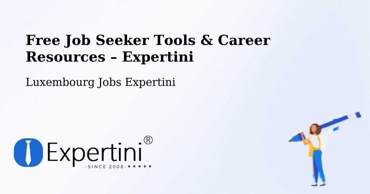Free Job Seeker Tools & Career Resources – Echternach - Echternach, Luxembourg Jobs Expertini