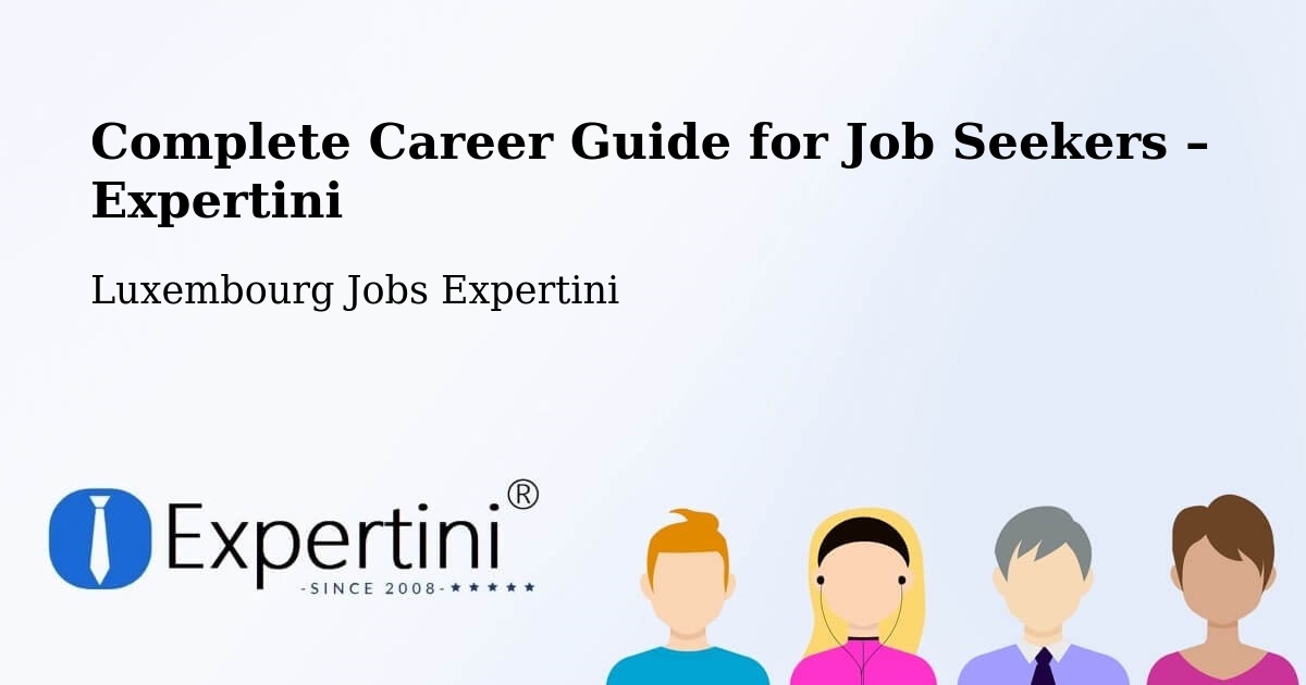 Career Guide for Job Seekers – Echternach - Echternach, Luxembourg Jobs Expertini