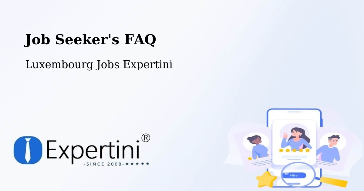 Job Seeker FAQ – Echternach - Luxembourg Jobs Expertini