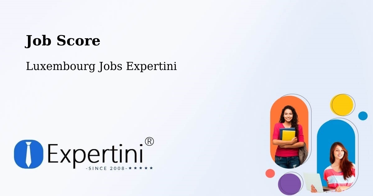 Job Score & Job Description Score Tool – Echternach - Luxembourg Jobs Expertini