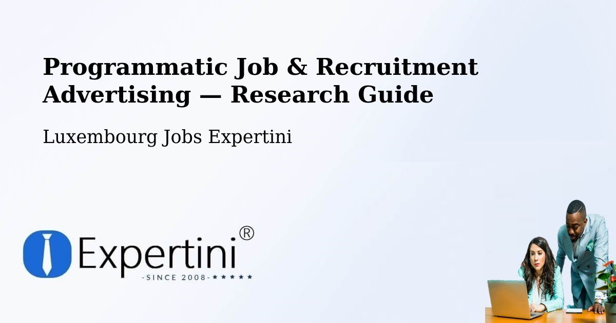 Programmatic Job & Recruitment Advertising — Research Guide – Echternach