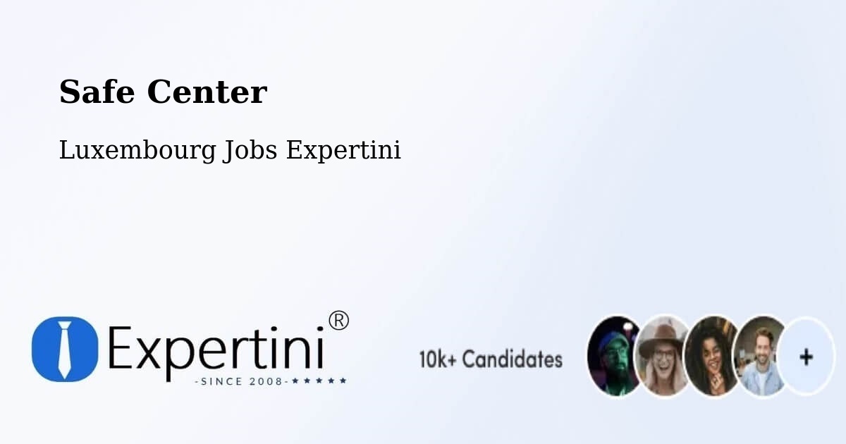 Safety Center – Echternach - Luxembourg Jobs Expertini