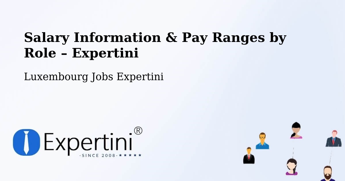 Salary Information & Pay Ranges – Echternach - Echternach, Luxembourg Jobs Expertini