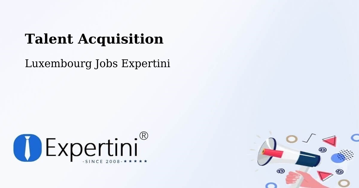 Post Jobs & Find Candidates in Echternach – Talent Acquisition Solutions - Luxembourg Jobs Expertini