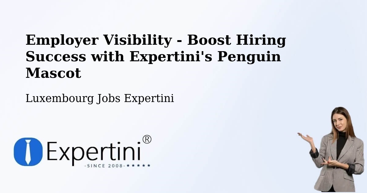 CV and Resume Visibility Optimization – Echternach - Luxembourg Jobs Expertini