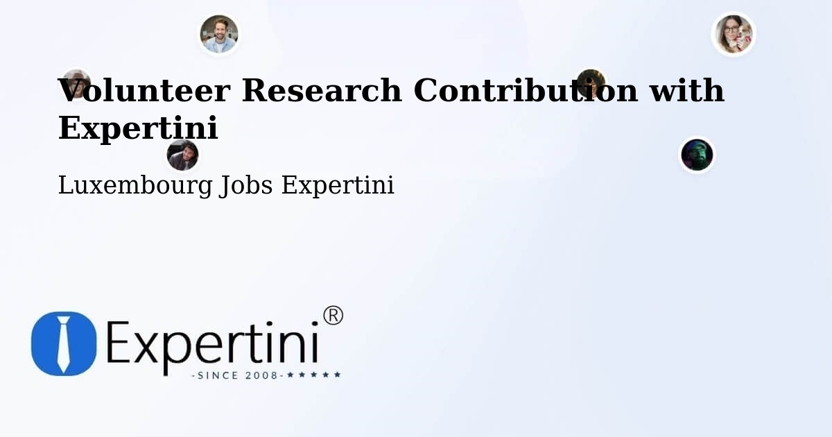 Volunteer Research Contribution Program – Echternach - Luxembourg Jobs Expertini